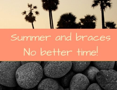Braces in the Summer